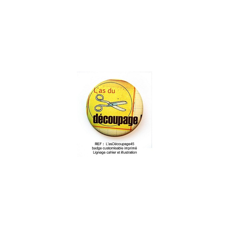 Badge Scrapbutton 45 mm : L'as du découpage Badge Scrapbutton 45 mm : L'as du découpage